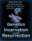 The Genetics of the Incarnation and of the Resurrection