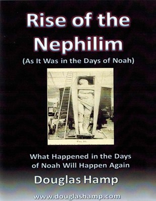 Rise of the Nephilim: As it was in the Days of Noah